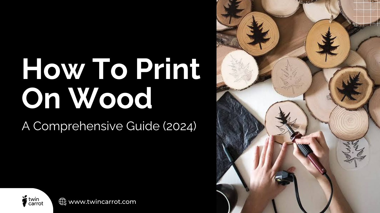 How to Print on Wood