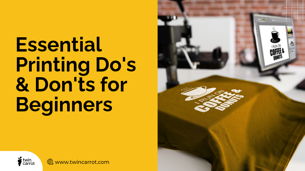 Essential Printing Do's and Don'ts for beginners